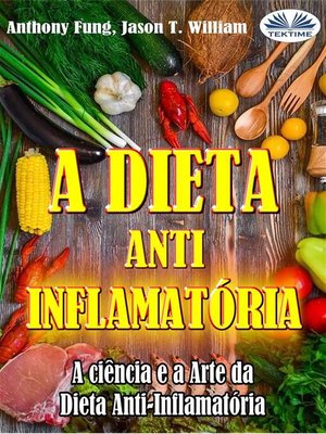 cover image of A Dieta Anti-Inflamatória--A Ciência E a Arte Da Dieta Anti-Inflamatória